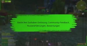 Battle.Net Guthaben Einlösung: Community-Feedback, Nutzererfahrungen, Bewertungen