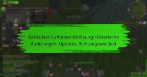 Battle.Net Guthaben-Einlösung: Historische Änderungen, Updates, Richtungswechsel