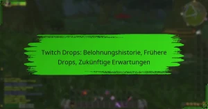 Twitch Drops: Belohnungshistorie, Frühere Drops, Zukünftige Erwartungen