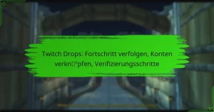 Twitch Drops: Fortschritt verfolgen, Konten verknüpfen, Verifizierungsschritte