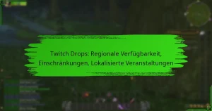 Twitch Drops: Regionale Verfügbarkeit, Einschränkungen, Lokalisierte Veranstaltungen