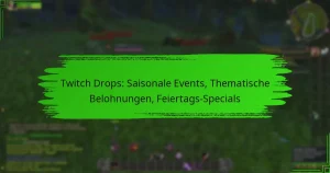 Twitch Drops: Saisonale Events, Thematische Belohnungen, Feiertags-Specials