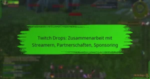 Twitch Drops: Zusammenarbeit mit Streamern, Partnerschaften, Sponsoring