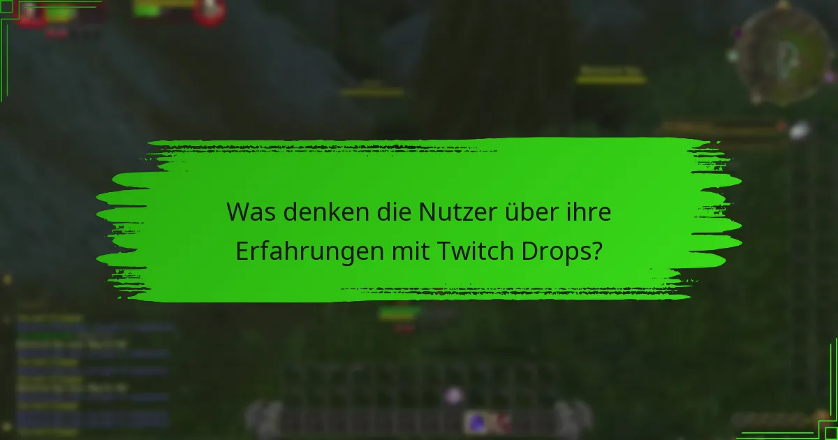 Was denken die Nutzer über ihre Erfahrungen mit Twitch Drops?