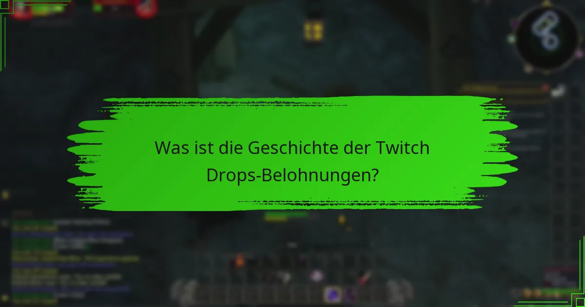 Was ist die Geschichte der Twitch Drops-Belohnungen?