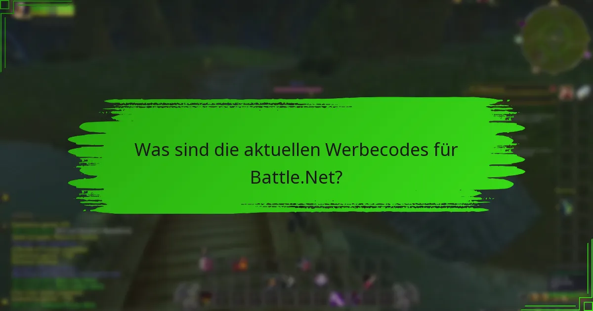 Was sind die aktuellen Werbecodes für Battle.Net?