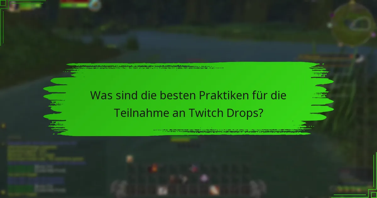 Wie kann ich meine Belohnungen aus Twitch Drops maximieren?