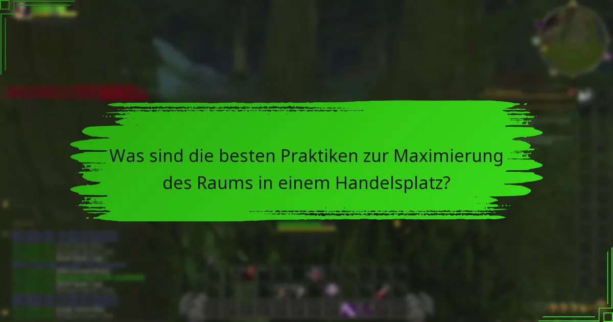 Wie kann ich meinen Handelsplatz effektiv organisieren?