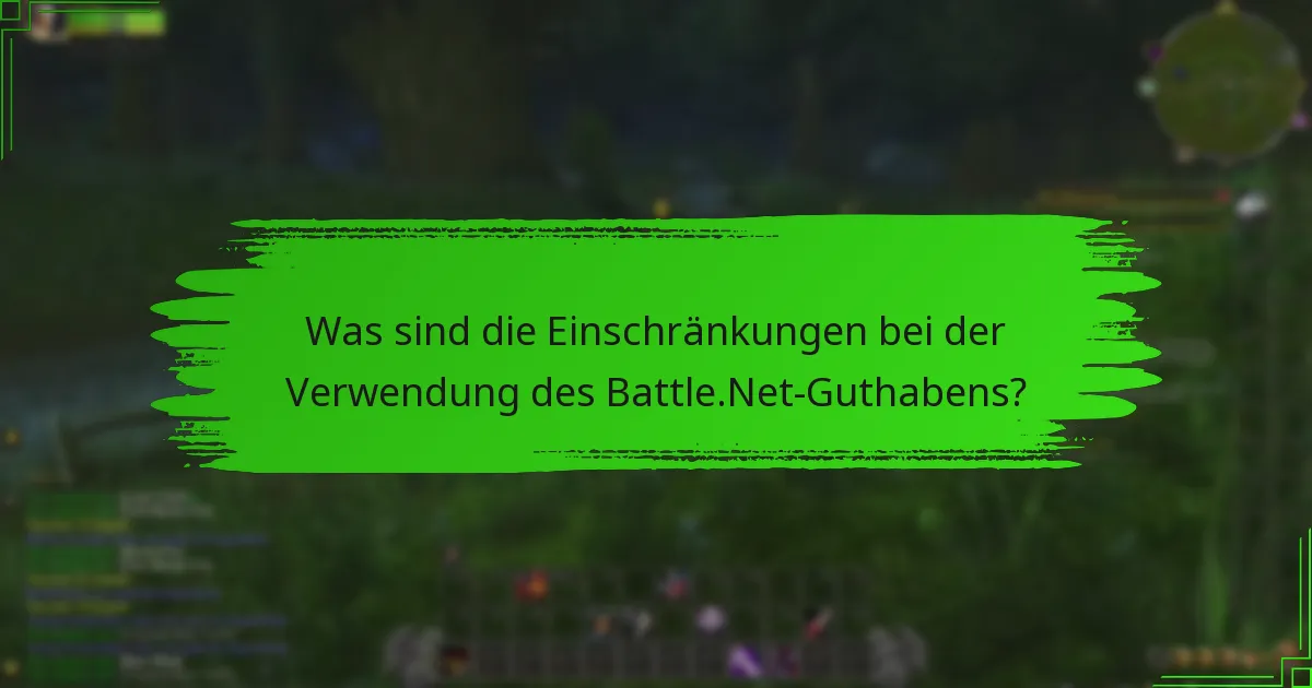Was sind die Einschränkungen bei der Verwendung des Battle.Net-Guthabens?