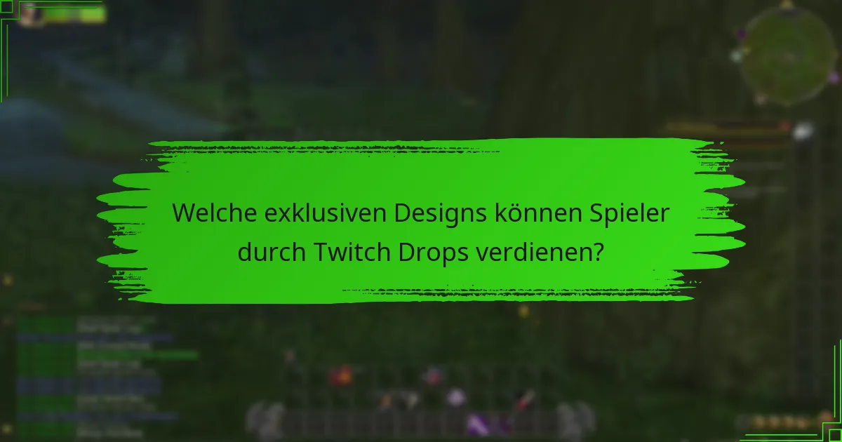 Welche exklusiven Designs können Spieler durch Twitch Drops verdienen?