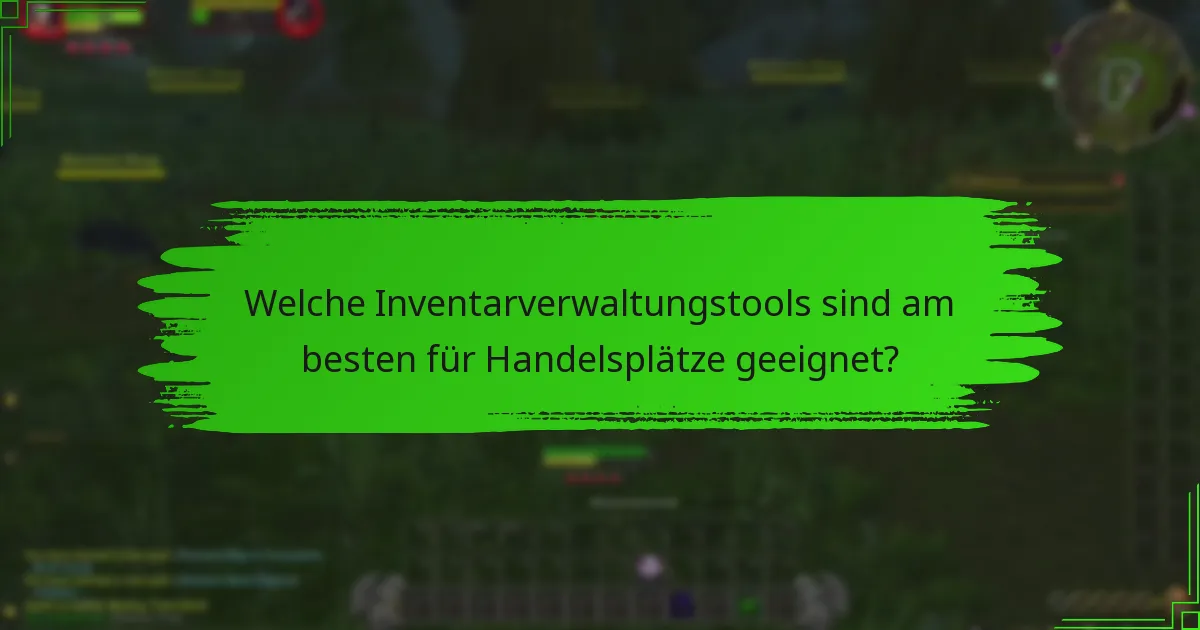 Welche Inventarverwaltungstools sind am besten für Handelsplätze geeignet?