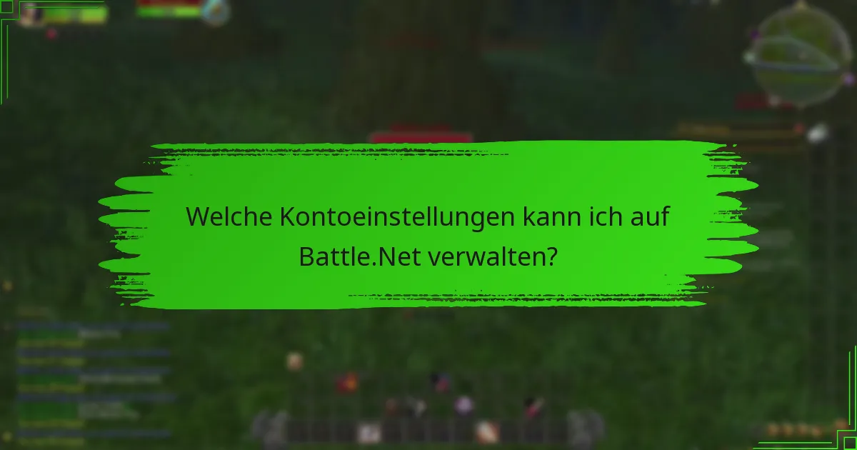 Welche Kontoeinstellungen kann ich auf Battle.Net verwalten?