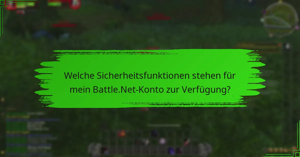 Welche Sicherheitsfunktionen stehen für mein Battle.Net-Konto zur Verfügung?