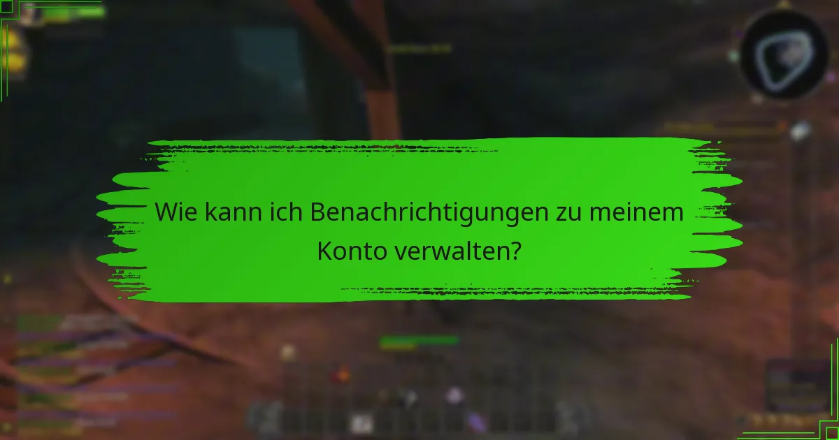Wie kann ich Benachrichtigungen zu meinem Konto verwalten?